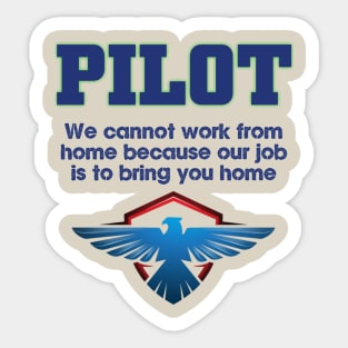 Pilot-We can not work from home Sticker